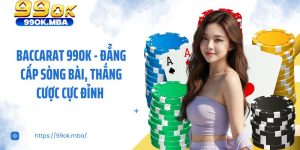 Baccarat 99OK - Đẳng Cấp Sòng Bài, Thắng Cược Cực Đỉnh