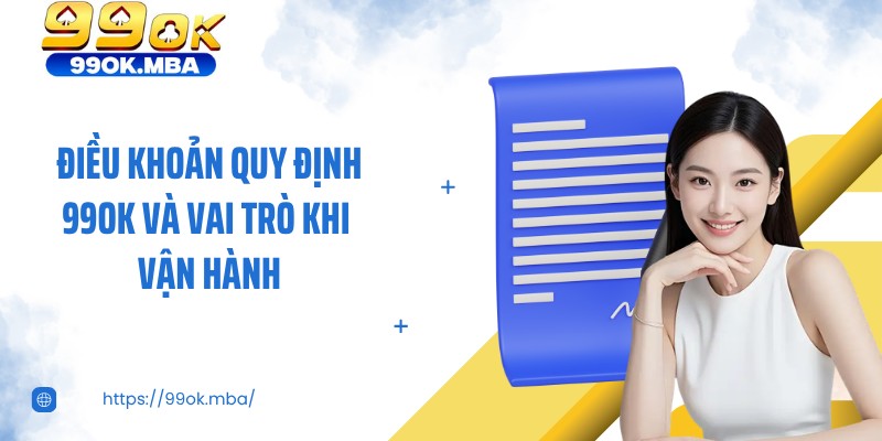 Điều khoản quy định 99OK và vai trò khi vận hành