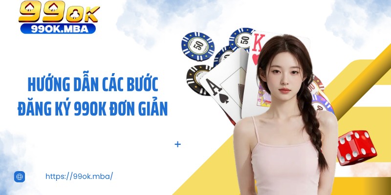 Hướng dẫn các bước đăng ký 99OK đơn giản