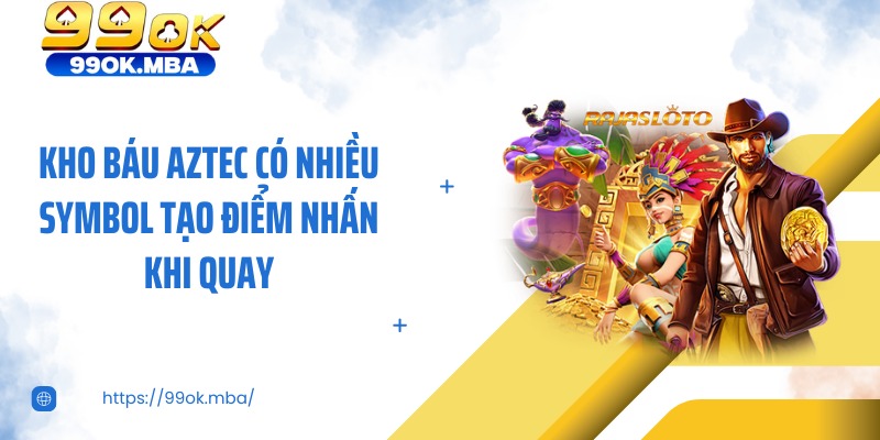 Kho báu Aztec có nhiều Symbol tạo điểm nhấn khi quay